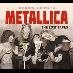 METALLICA - THE LOST TAPES 1982