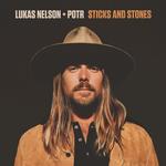 LUKAS NELSON & PROMISE OF THE REAL - STICKS AND STONES