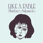 SHINTARO SAKAMOTO - LIKE A FABLE [LP] (COKE BOTTLE CLEAR VINYL)
