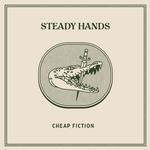 STEADY HANDS - CHEAP FICTION [LP] (ELECTRIC BLUE VINYL)