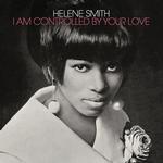 HELENE SMITH - I AM CONTROLLED BY YOUR LOVE [LP]