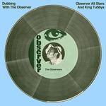 OBSERVER ALL STARS AND KING TUBBYS - DUBBING WITH THE OBSERVER 2CD EDITION