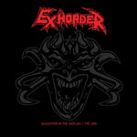 EXHORDER - SLAUGHTER IN THE VATICAN/THE LAW