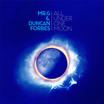 MR. G & DUNCAN FORBES - ALL UNDER ONE MOON (VINYL)