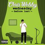 CHRIS WEBBY - WEDNESDAY BEFORE LAST (VINYL)