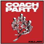 COACH PARTY - KILLJOY (VINYL)