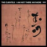 THE CLIENTELE - I AM NOT THERE ANYMORE [2LP] (RED & BLACK VINYL)