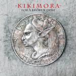 KIKIMORA - FOR A BROKEN DIME