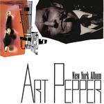 ART PEPPER - NEW YORK ALBUM