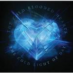 THE COLD BLOODED HEARTS - COLD LIGHT OF DAY (12'), THE