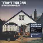 THE COOPER TEMPLE CLAUSE - SEE THIS THROUGH AND LEAVE (VINYL)
