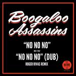 BOOGALOO ASSASSINS - NO NO NO B/W NO NO NO (ROGER RIVAS DUB REMIX)
