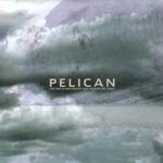 PELICAN - THE FIRE IN OUR THROATS WILL BECKON THE THAW