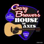 GARY BREWER - GARY BREWER'S HOUSE OF AXES (AUTOGRAPHED COLOR LP)