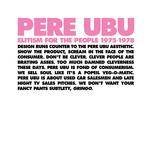 PERE UBU - ELITISM FOR THE PEOPLE: 1975-1978