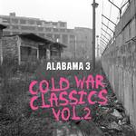ALABAMA 3 - COLD WAR CLASSICS VOL. 2 (LIMITED MILKY CLEAR COLOURED VINYL)