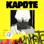 KAPOTE - WHAT IT IS 2.0 (VINYL)