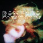 BAMBARA - DREAMVIOLENCE [LP]