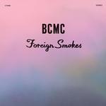 BCMC - FOREIGN SMOKES
