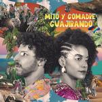 MITO Y COMADRE - GUAJIRANDO [LP]