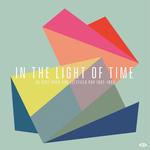 VARIOUS ARTISTS - IN THE LIGHT OF TIME ~ UK POST-ROCK AND LEFTFIELD POP 1992-1998