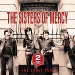 THE SISTERS OF MERCY - THE EARLY YEARS