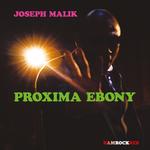 JOSEPH MALIK - PROXIMA EBONY (VINYL)