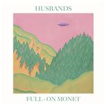 HUSBANDS - FULL-ON MONET [LP]