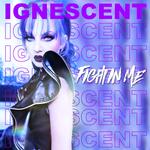 IGNESCENT - THE FIGHT IN ME