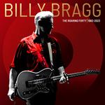 BILLY BRAGG - THE ROARING FORTY / 1983-2023 [DELUXE EDITION]