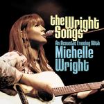 MICHELLE WRIGHT - THE WRIGHT SONGS - AN ACOUSTIC EVENING WITH MICHELLE WRIGHT