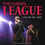 THE HUMAN LEAGUE - LIVE ON AIR 2007