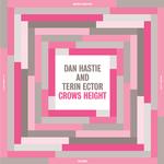 DAN HASTIE AND TERIN ECTOR - CROWS HEIGHT (VINYL)