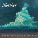 SHANE SMITH & THE SAINTS - NORTHER