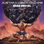 AUSTRIAN DEATH MACHINE - QUAD BRUTAL