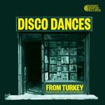 VARIOUS ARTISTS - DISCO DANCES: FROM TURKEY / VARIOUS