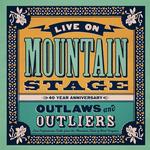 VARIOUS ARTISTS - LIVE ON MOUNTAIN STAGE: OUTLAWS & OUTLIERS
