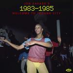 VARIOUS ARTISTS - JON SAVAGE'S 1983-1985: WELCOME TO TECHNO CITY