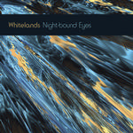 WHITELANDS - NIGHT-BOUND EYES ARE BLIND TO THE DAY (BLUE VINYL)