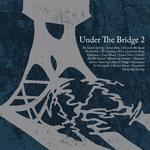 VARIOUS ARTISTS - UNDER THE BRIDGE 2 (VINYL)