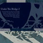 VARIOUS ARTISTS - UNDER THE BRIDGE 2
