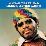 LONNIE LISTON & THE COSMIC ECHOES SMITH - ASTRAL TRAVELING (LIMITED CLEAR YELLOW 'SUNRAY' VINYL EDITION)