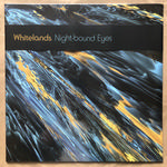 WHITELANDS - NIGHT-BOUND EYES ARE BLIND TO THE DAY (BLUE VINYL)