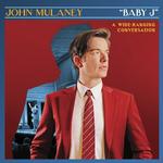 JOHN MULANEY - BABY J