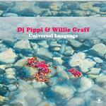 DJ PIPPI & WILLIE GRAFF - UNIVERSAL LANGUAGE (VINYL)