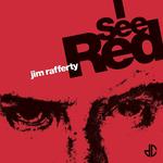 JIM RAFFERTY - I SEE RED