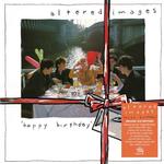 ALTERED IMAGES - HAPPY BIRTHDAY
