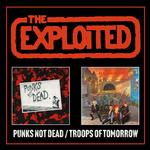 THE EXPLOITED - PUNKS NOT DEAD/TROOPS OF TOMORROW EXPANDED