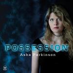 ASHA PARKINSON - POSSESSION